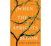 When the Apricots Bloom: A Novel of Riveting and Evocative Fiction