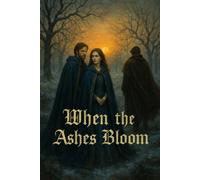 When the Ashes Bloom: Born from a Dream