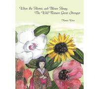 When the Atomic Ash Blows Away, The Wild Flowers Grow Stronger