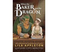 When the Baker Met the Dragon: 3 (Leafshire Cove Monsters)