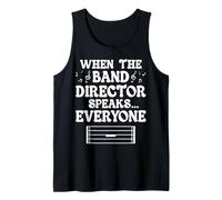 When the Band Director Speaks Everyone - Music Teacher Gifts Tank Top