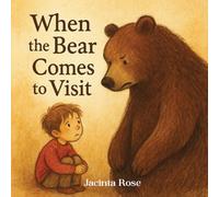 When The Bear Comes To Visit (The Feelings That Visit Me)
