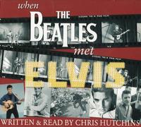 When the Beatles Met Elvis by Chris Hutchins (2009-08-01)