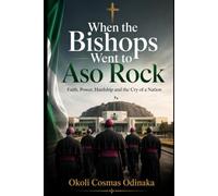 When the Bishops Went to Aso Rock: Faith, Power, Hardship and the Cry of a Nation