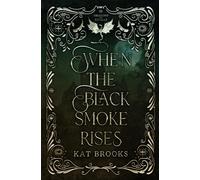 When the Black Smoke Rises (Dragons of Kitalle)