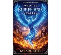 When the Blue Phoenix Calls: 1 (The Blue Sun Chronicles)
