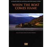 When The Boat Comes Hame: A Collection of Scottish Airs and Dance Tunes