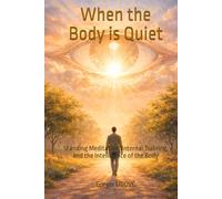 When the Body Is Quiet: An Embodied Path to Presence