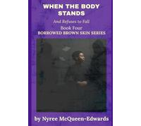 When the Body Stands: And Refuses to Fall (Borrowed Brown Skin)