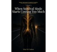 When The Body Started Talking: When Survival Mode Starts Costing Too Much - Volume 3