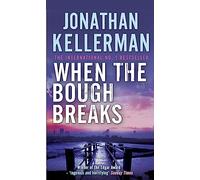 When the Bough Breaks (Alex Delaware series, Book 1) : A tensely suspenseful psychological crime novel