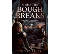 When the Bough Breaks : World War II - Memories of Operation Pied Piper