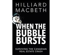When the Bubble Bursts: Surviving the Canadian Real Estate Crash