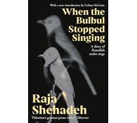 When The Bulbul Stopped Singing : A Diary of Ramallah under Siege