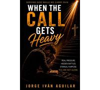When the Calling Becomes Heavy