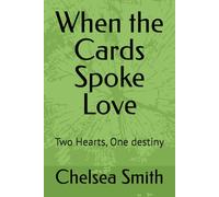 When the Cards Spoke Love: Two Hearts, One destiny