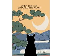 When the Cat Watched the Moon: A Quiet Night Journal for Reflection, Wonder & Gentle Thoughts