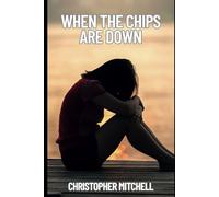 When the Chips Are Down: Survival, Sanity, and Strength for Families of Gambling Addicts