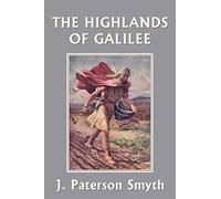 When the Christ Came-The Highlands of Galilee (Yesterday's Classics): 5 (Bible for School and Home)