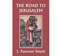 When the Christ Came-The Road to Jerusalem (Yesterday's Classics): 6 (Bible for School and Home)