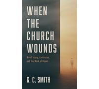 When the Church Wounds: Moral Injury, Confession, and the Work of Repair