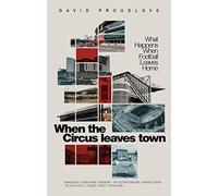 When the Circus Leaves Town: What Happens When Football Leaves Home