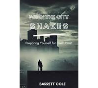 When the City Shakes: Preparing Yourself for Civil Unrest