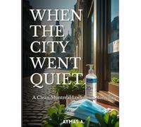 When the City Went Quiet: A Clean Montreal Lockdown Romance