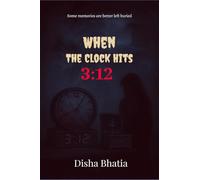 When the Clock hits 3:12: Some memories are better left buried