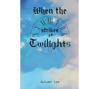 When the clock strikes at Twilights: Fairytale Novellas, Fiction, and Lore tied to Musical Artwork | 5.25 x 8 in, 300 Pages (Songlore: Tales of Autumn's Discography)