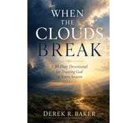 When The Clouds Break: A 30 Day Devotional for Trusting God In Every Season