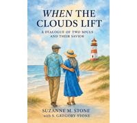 WHEN THE CLOUDS LIFT: A Dialogue of Two Souls and Their Savior (Letters from Home)