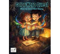 When the Colors Went Missing (Color Hero Quest)