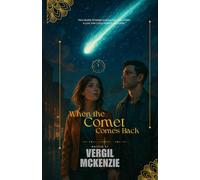 When the Comet Comes Back: "Two hearts tethered across time. One comet. A love that could rewrite the future."