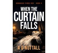 When The Curtain Falls: The Real Drama Begins: 3 (Darkness Finds Her)