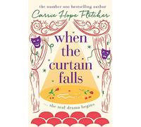 When The Curtain Falls: The uplifting and romantic TOP FIVE Sunday Times bestseller