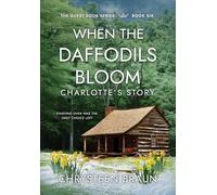 When the Daffodils Bloom: Charlotte's Story: 6 (The Guest Book Trilogy)