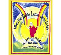 When The Dalai Lama Came to Tea: A Story For Children