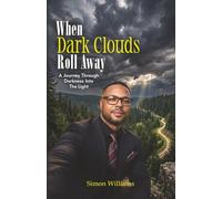 When The Dark Clouds Roll Away: A Journey from Darkness to Light