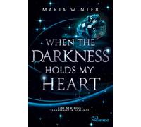 When the Darkness holds my Heart