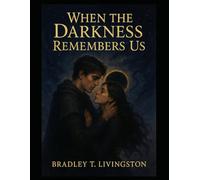 When the Darkness Remembers Us