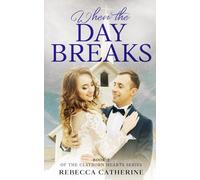 When the Day Breaks: A Small Town Historical Romance (Clayborn Hearts)