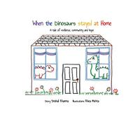 When the Dinosaurs stayed at Home: A tale of resilience, community and hope