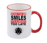 When The DM Smiles It's Already Too Late - Dungeons and Dragons,DND Player Gift, RPG Gamer Gift, Coffee, Tea 11oz Ceramic Rim Mug. (Black Rim)