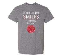When The DM Smiles It's Already Too Late - Funny Tabletop Gaming T-Shirt - Grey - Large