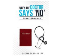 When The Doctor Says 'No': The Word of God Is Life