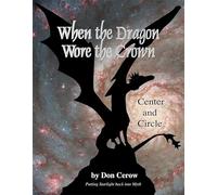 When The Dragon Wore The Crown: Center and Circle, Putting Starlight Back into Myth