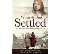 When The Dust Settled: Book Three in a Jewish Family Saga: 3
