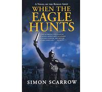 When the Eagle Hunts: A Novel of the Roman Army: 3