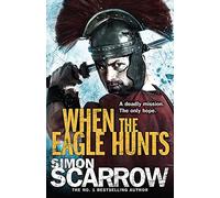 When the Eagle Hunts (Eagles of the Empire 3): (Eagles of the Empire)